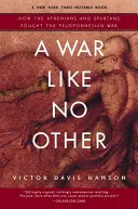 Une guerre pas comme les autres : Comment les Athéniens et les Spartiates ont mené la guerre du Péloponnèse - A War Like No Other: How the Athenians and Spartans Fought the Peloponnesian War