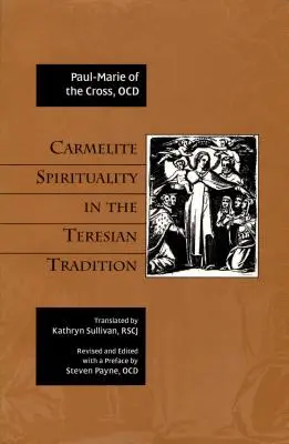 La spiritualité carmélitaine dans la tradition thérésienne - Carmelite Spirituality in the Teresian Tradition