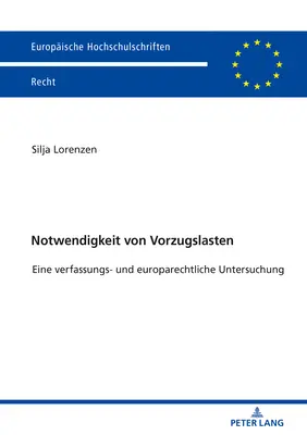 Notwendigkeit Von Vorzugslasten : Eine Verfassungs- Und Europarechtliche Untersuchung - Notwendigkeit Von Vorzugslasten: Eine Verfassungs- Und Europarechtliche Untersuchung