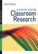 Guide de l'enseignant pour la recherche en classe - Teacher's Guide to Classroom Research