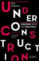 En construction : Travailler avec l'architecte - Under Construction: Working with the Architect