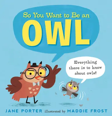 Tu veux être un hibou ? - So You Want to Be an Owl