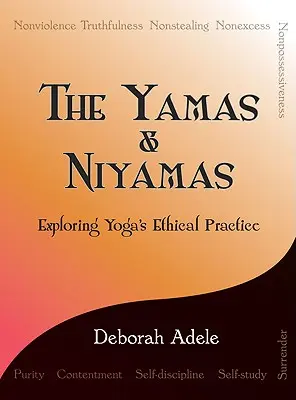 Les Yamas et les Niyamas : Explorer la pratique éthique du yoga - The Yamas & Niyamas: Exploring Yoga's Ethical Practice