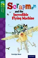 L'Arbre de lecture d'Oxford - Fiction : Niveau 12 Plus Pack C : Scrapman et l'incroyable machine volante - Oxford Reading Tree TreeTops Fiction: Level 12 More Pack C: Scrapman and the Incredible Flying Machine
