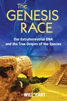 La race de la genèse : notre ADN extraterrestre et les véritables origines de l'espèce - The Genesis Race: Our Extraterrestrial DNA and the True Origins of the Species