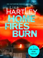 Home Fires Burn - Un thriller policier captivant - Home Fires Burn - A page-turning crime thriller