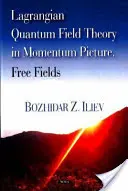 Théorie lagrangienne des champs quantiques dans l'image du momentum - Champs libres - Lagrangian Quantum Field Theory in Momentum Picture - Free Fields
