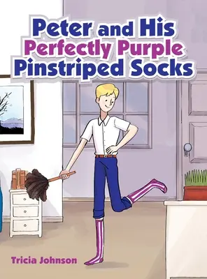 Peter et ses chaussettes à rayures violettes parfaites - Peter and His Perfectly Purple Pinstriped Socks