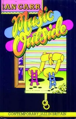 Music Outside - Jazz contemporain en Grande-Bretagne - Music Outside - Contemporary Jazz in Britain