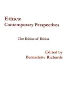 L'éthique : Perspectives contemporaines : L'éthique de l'éthique - Ethics: Contemporary Perspectives: The Ethics of Ethics