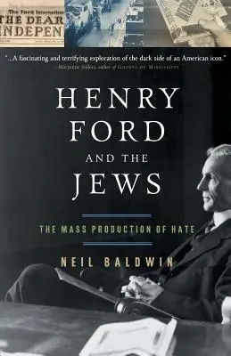 Henry Ford et les Juifs : La production de masse de la haine - Henry Ford and the Jews: The Mass Production of Hate