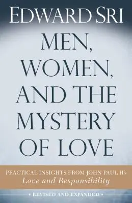 Les hommes, les femmes et le mystère de l'amour : L'amour et la responsabilité de Jean-Paul II : un éclairage pratique - Men, Women, and the Mystery of Love: Practical Insights from John Paul II's Love and Responsibility