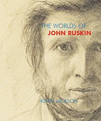 Les mondes de John Ruskin - The Worlds of John Ruskin