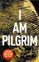 I Am Pilgrim - Le best-seller choisi par le club de lecture Richard & Judy - I Am Pilgrim - The bestselling Richard & Judy Book Club pick