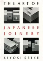 L'art de la menuiserie japonaise - The Art of Japanese Joinery