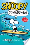 Snoopy : Cowabunga, 1 : Une collection des Peanuts - Snoopy: Cowabunga!, 1: A Peanuts Collection