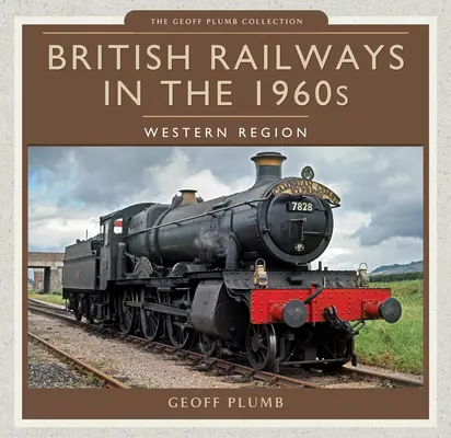 Les chemins de fer britanniques dans les années 1960 : Région Ouest - British Railways in the 1960s: Western Region