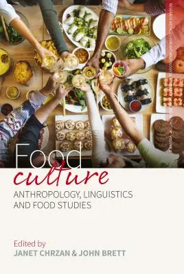 Culture alimentaire : Anthropologie, linguistique et études alimentaires - Food Culture: Anthropology, Linguistics and Food Studies