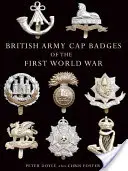 Insignes de casquette de l'armée britannique de la Première Guerre mondiale - British Army Cap Badges of the First World War