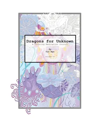 Dragons pour l'inconnu : Un journal de méditation à colorier - Dragons for The Unknown: A Coloring Meditation Journal