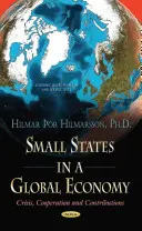 Les petits États dans l'économie mondiale - Crise, coopération et contributions - Small States in a Global Economy - Crisis, Cooperation & Contributions