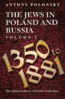 Les Juifs en Pologne et en Russie : 1350-1914 V. 1 : Volume I : 1350 à 1881 - Jews in Poland and Russia: 1350-1914 V. 1: Volume I: 1350 to 1881