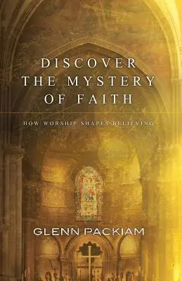 Découvrir le mystère de la foi - Discover the Mystery of Faith