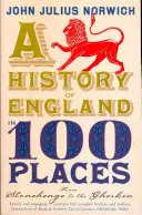 Histoire de l'Angleterre en 100 lieux - De Stonehenge au Gherkin - History of England in 100 Places - From Stonehenge to the Gherkin