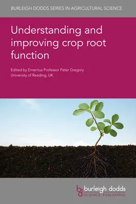 Comprendre et améliorer la fonction racinaire des cultures - Understanding and Improving Crop Root Function