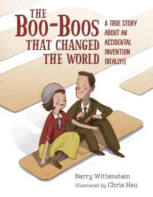 Les bobos qui ont changé le monde : L'histoire vraie d'une invention accidentelle (vraiment !) - The Boo-Boos That Changed the World: A True Story about an Accidental Invention (Really!)