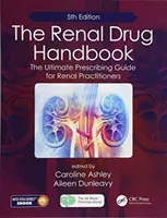 The Renal Drug Handbook : Le guide ultime de prescription pour les praticiens rénaux, 5ème édition - The Renal Drug Handbook: The Ultimate Prescribing Guide for Renal Practitioners, 5th Edition