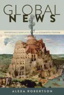 L'actualité mondiale : Reportage sur les conflits et le cosmopolitisme - Global News: Reporting Conflicts and Cosmopolitanism