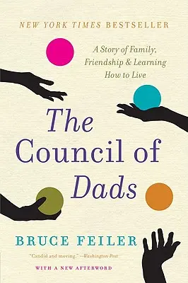 Le Conseil des papas : Une histoire de famille, d'amitié et d'apprentissage de la vie - The Council of Dads: A Story of Family, Friendship & Learning How to Live