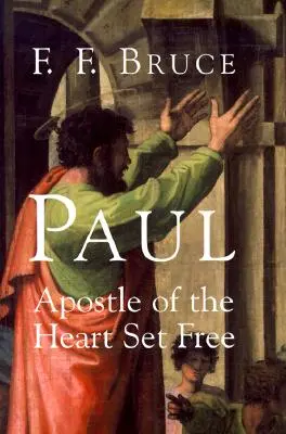 Paul : Apôtre des cœurs libérés - Paul: Apostle of the Heart Set Free