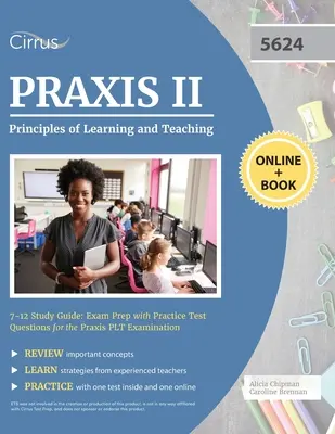 Guide d'étude Praxis II Principes d'apprentissage et d'enseignement 7-12 : Guide d'étude Praxis II - Principes d'apprentissage et d'enseignement 7-12 : Préparation à l'examen avec des questions de test pratiques pour l'examen Praxis PLT - Praxis II Principles of Learning and Teaching 7-12 Study Guide: Exam Prep with Practice Test Questions for the Praxis PLT Examination