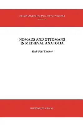 Nomades et Ottomans en Anatolie médiévale - Nomads and Ottomans in Medieval Anatolia