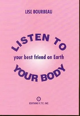 Écoutez votre corps : votre meilleur ami sur terre - Listen to Your Body: Your Best Friend on Earth