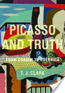 Picasso et la vérité : du cubisme à Guernica - Picasso and Truth: From Cubism to Guernica
