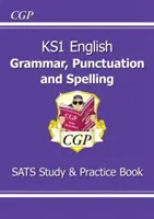 KS1 English SATS Grammaire, ponctuation et orthographe Livre d'étude et de pratique - KS1 English SATS Grammar, Punctuation & Spelling Study & Practice Book