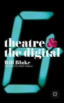 Le théâtre et le numérique - Theatre and the Digital