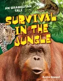 Survivre dans la jungle - 6-7 ans, lecteurs au-dessus de la moyenne - Survival in the Jungle - Age 6-7, above average readers