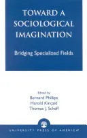 Vers une imagination sociologique : Un pont entre les domaines spécialisés - Toward a Sociological Imagination: Bridging Specialized Fields