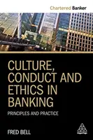 Culture, conduite et éthique dans le secteur bancaire : Principes et pratiques - Culture, Conduct and Ethics in Banking: Principles and Practice