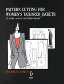 Patronage de vestes tailleur pour femmes - Classique et contemporain - Pattern Cutting for Women's Tailored Jackets - Classic and Contemporary