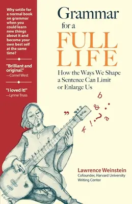 Grammaire pour une vie bien remplie : comment la façon dont nous formons une phrase peut nous limiter ou nous élargir - Grammar for a Full Life: How the Ways We Shape a Sentence Can Limit or Enlarge Us