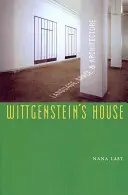 La maison de Wittgenstein : Langage, espace et architecture - Wittgenstein's House: Language, Space, and Architecture