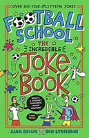 L'école du football : L'incroyable livre de blagues - Football School: The Incredible Joke Book