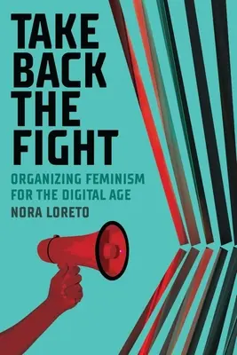 Reprendre le combat : Organiser le féminisme à l'ère numérique - Take Back the Fight: Organizing Feminism for the Digital Age