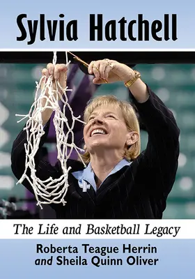 Sylvia Hatchell : La vie et l'héritage du basket-ball - Sylvia Hatchell: The Life and Basketball Legacy