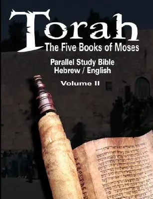 Torah : Les cinq livres de Moïse : Bible d'étude parallèle hébreu/anglais - Volume II - Torah: The Five Books of Moses: Parallel Study Bible Hebrew / English - Volume II